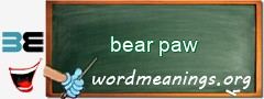 WordMeaning blackboard for bear paw